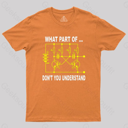 Electrical Engineer What Part Of Don’t You Understand Geek T-Shirt Orange / S