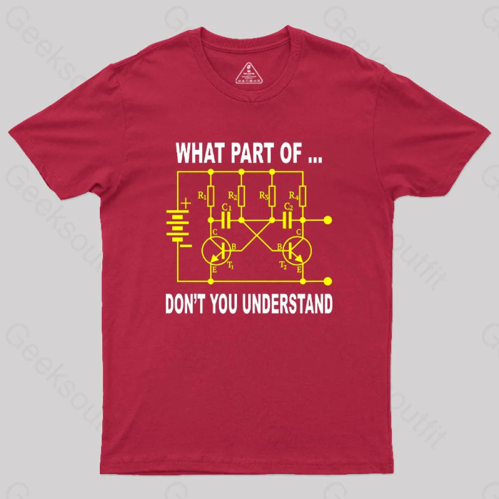 Electrical Engineer What Part Of Don’t You Understand Geek T-Shirt Red / S