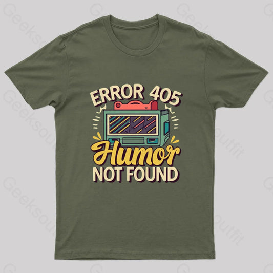 Error 405: Humor Not Found T-Shirt Army Green / S