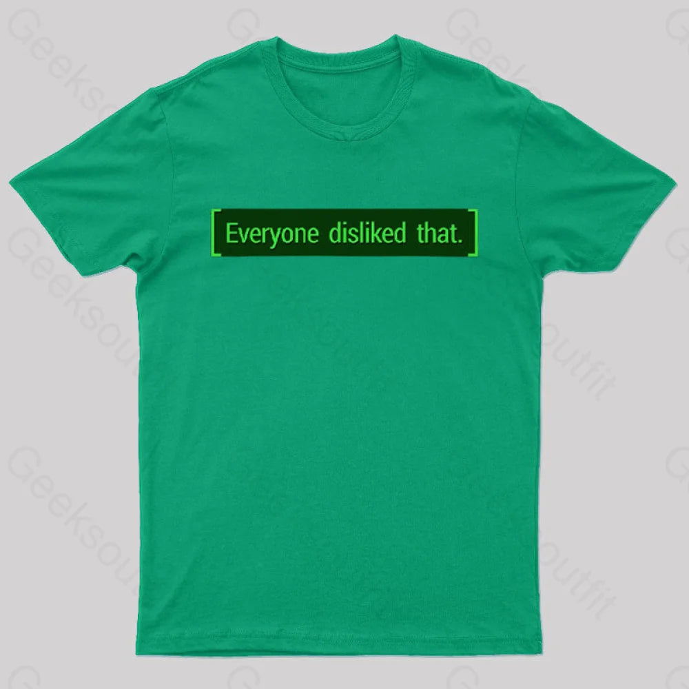 Everyone Disliked That Nerd T-Shirt Green / S