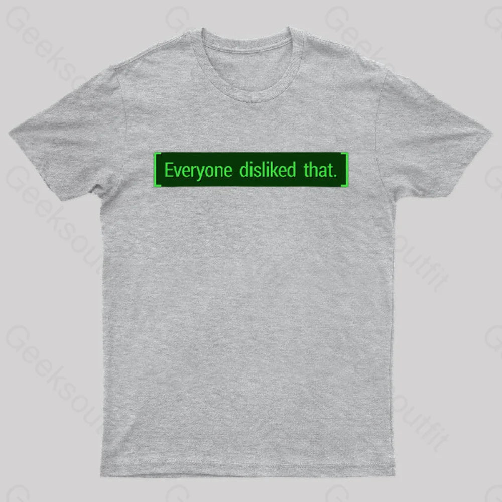 Everyone Disliked That Nerd T-Shirt Grey / S