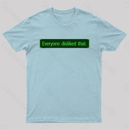 Everyone Disliked That Nerd T-Shirt Light Blue / S