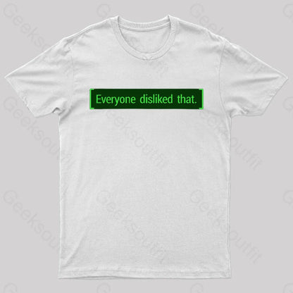 Everyone Disliked That Nerd T-Shirt White / S