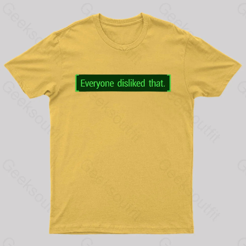 Everyone Disliked That Nerd T-Shirt Yellow / S