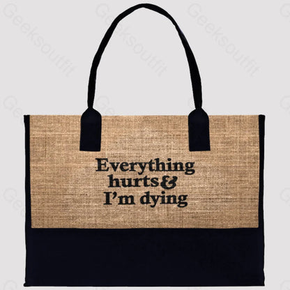 Everything Hurts And I’m Dying Cotton Tote Bag