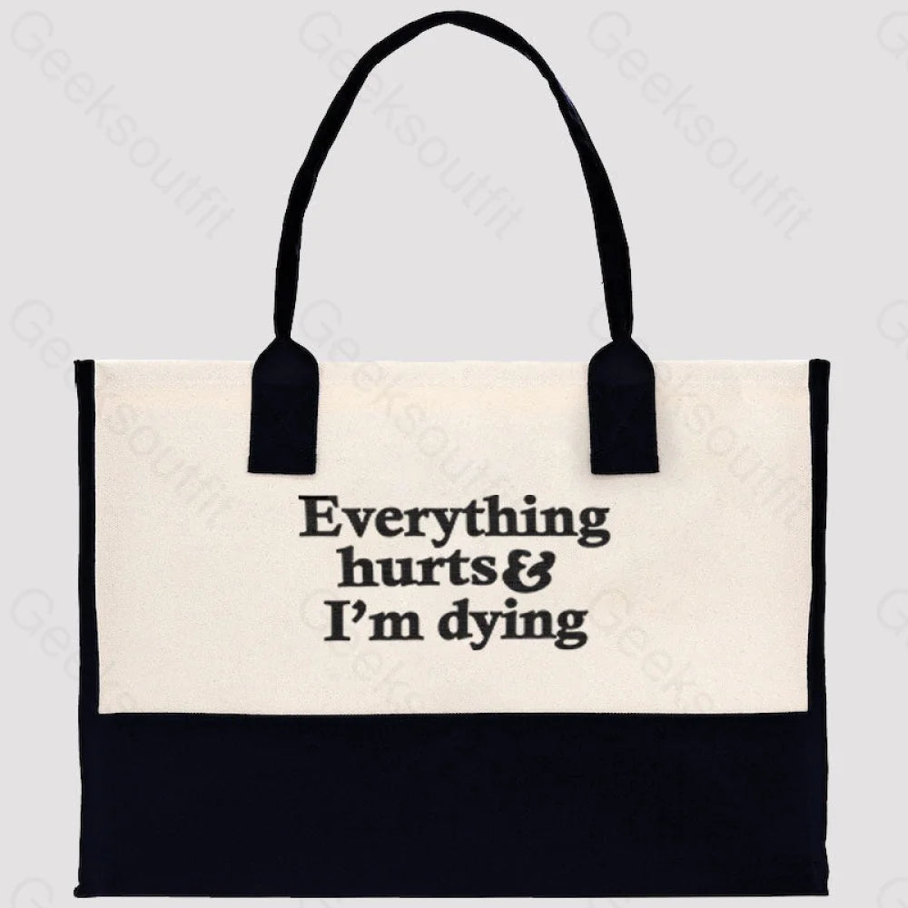 Everything Hurts And I’m Dying Cotton Tote Bag