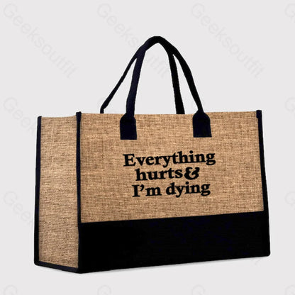 Everything Hurts And I’m Dying Cotton Tote Bag Brown