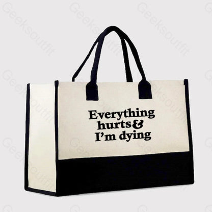 Everything Hurts And I’m Dying Cotton Tote Bag White