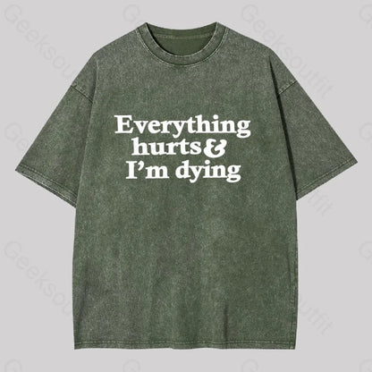 Everything Hurts And I’m Dying Washed T-Shirt Army Green / S