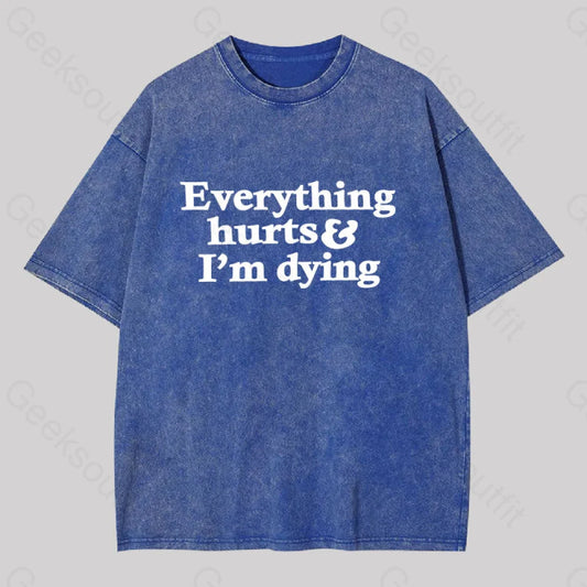 Everything Hurts And I’m Dying Washed T-Shirt Blue / S