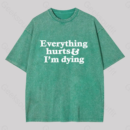 Everything Hurts And I’m Dying Washed T-Shirt Grass Green / S