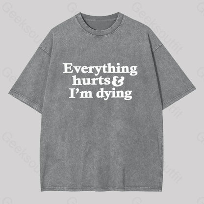 Everything Hurts And I’m Dying Washed T-Shirt Grey / S