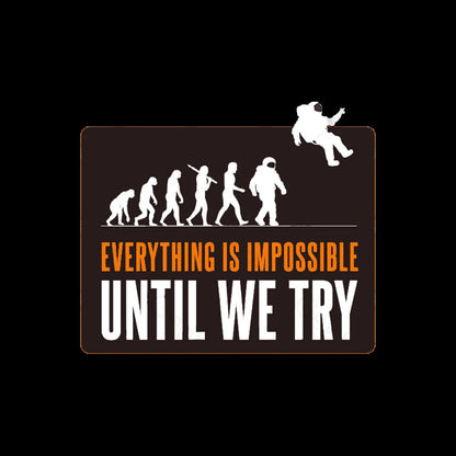 Everything Is Impossible Until We Try Geek T-Shirt