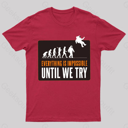 Everything Is Impossible Until We Try Geek T-Shirt Red / S