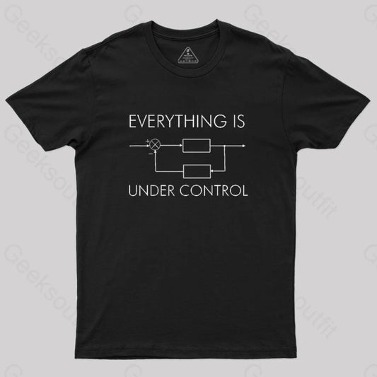 Everything Is Under Control T-Shirt Black / S