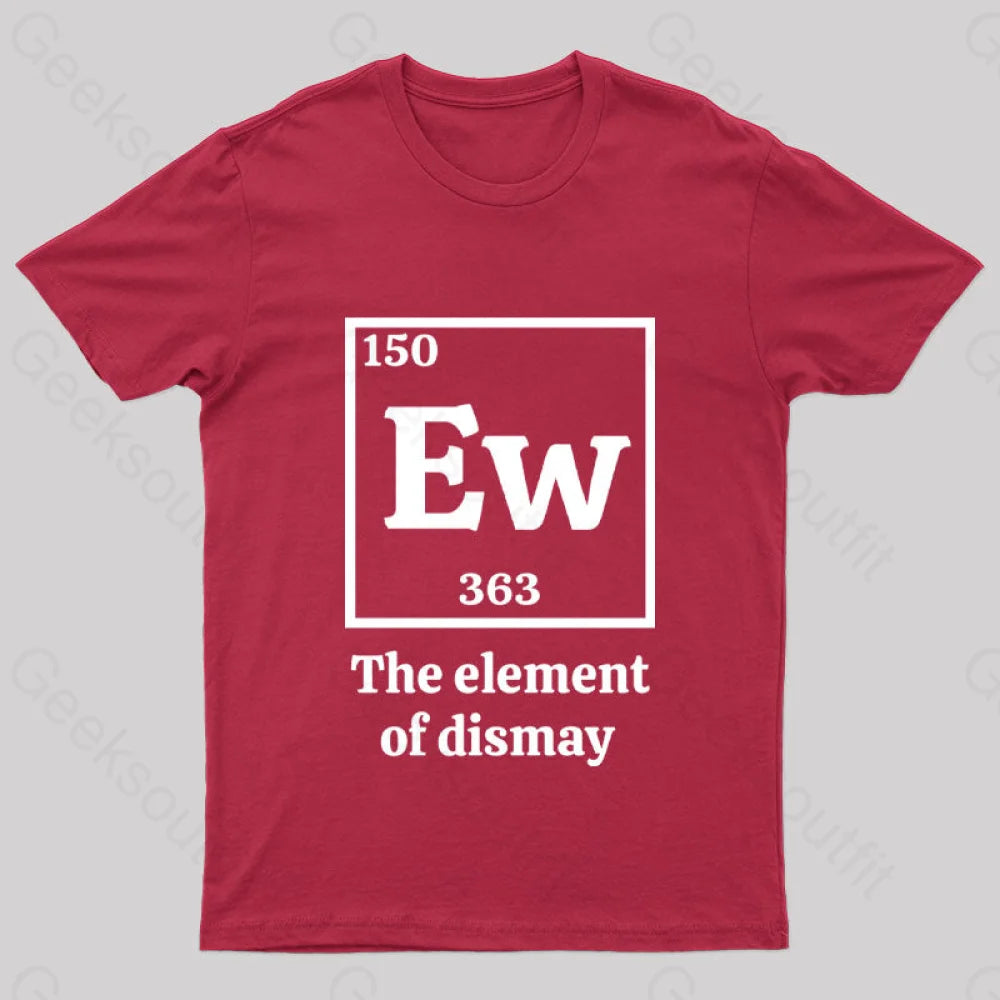 Ew The Element Of Dismay Geek T-Shirt Red / S