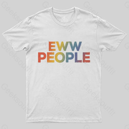 Eww People T-Shirt - Geeksoutfit