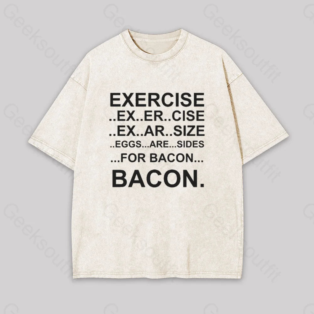 Exercise... Bacon. Geek Washed T-Shirt Apricot / S