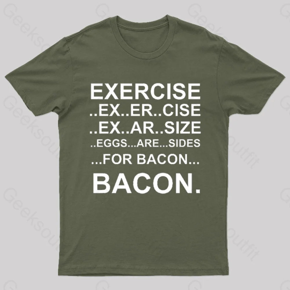 Exercise... Bacon. T-Shirt Army Green / S