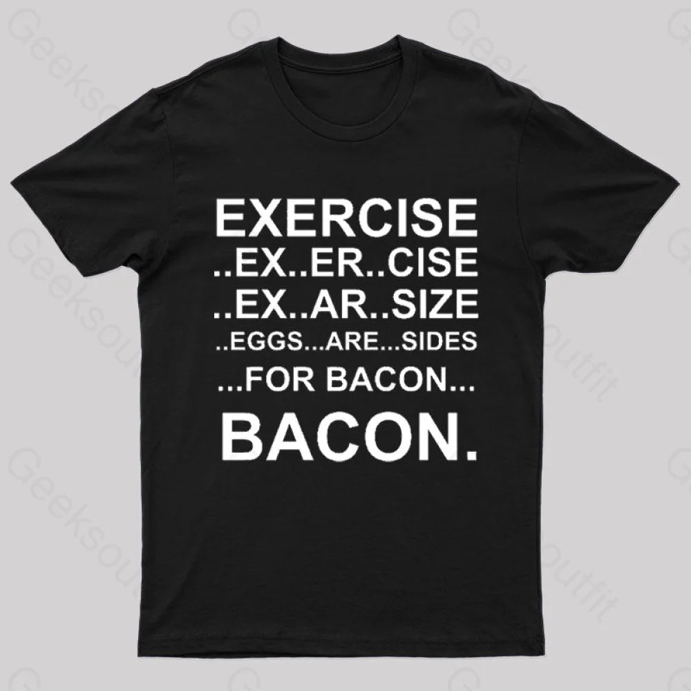 Exercise... Bacon. T-Shirt Black / S