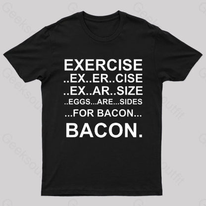 Exercise... Bacon. T-Shirt Black / S