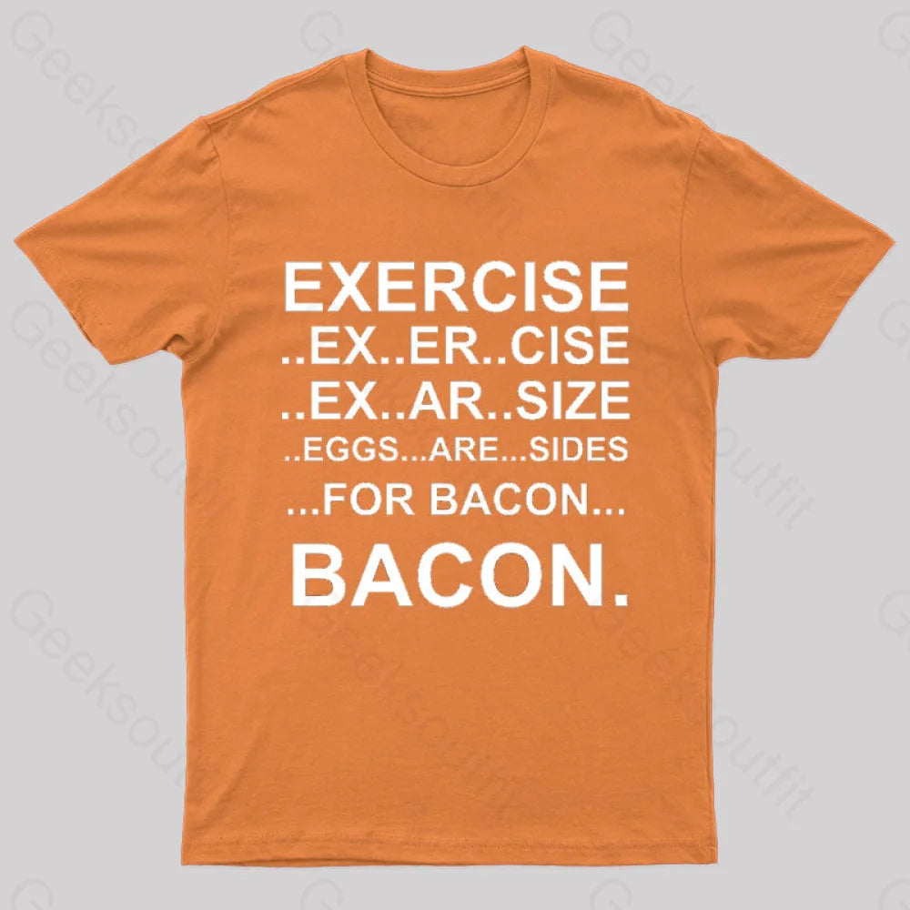 Exercise... Bacon. T-Shirt Orange / S