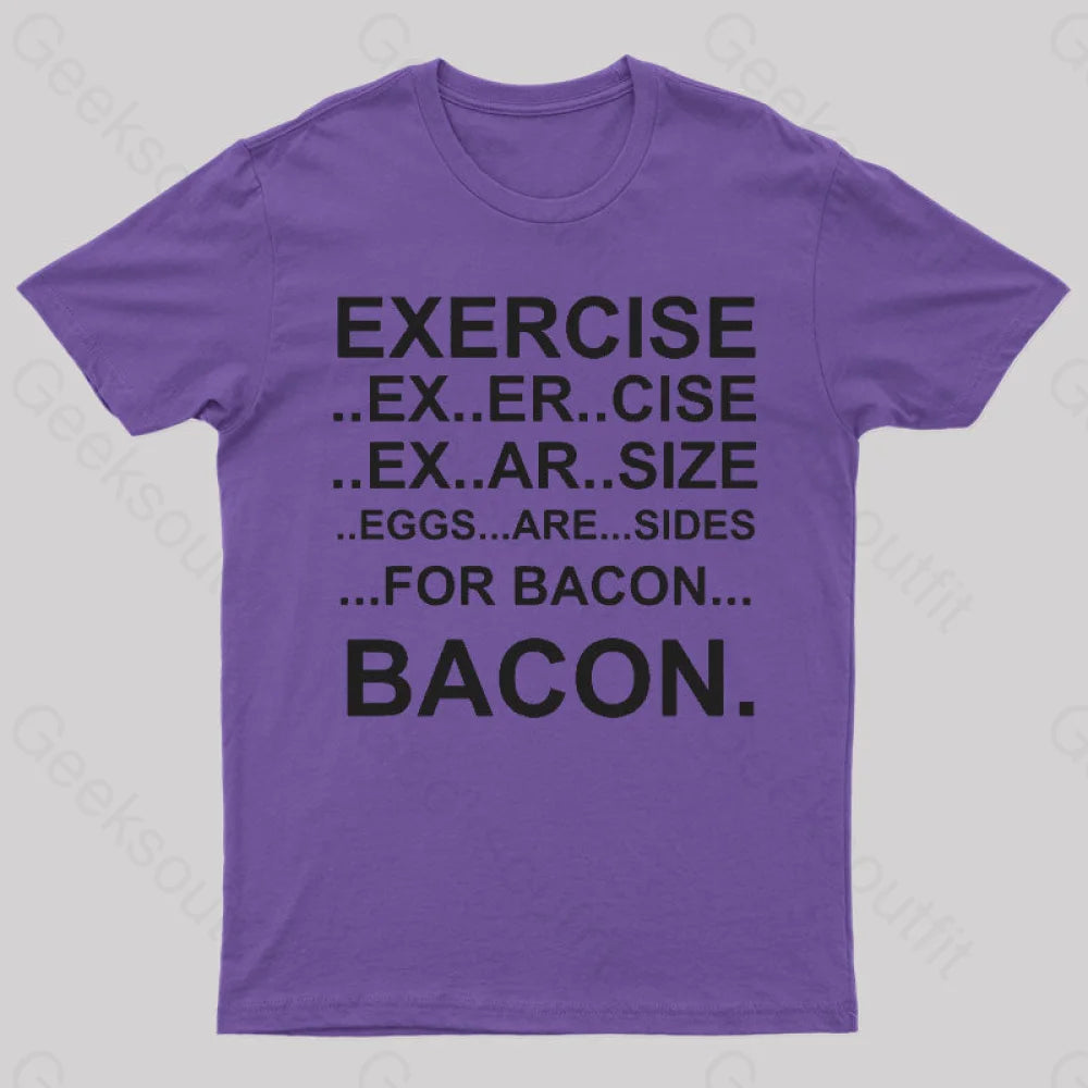 Exercise... Bacon. T-Shirt Purple / S