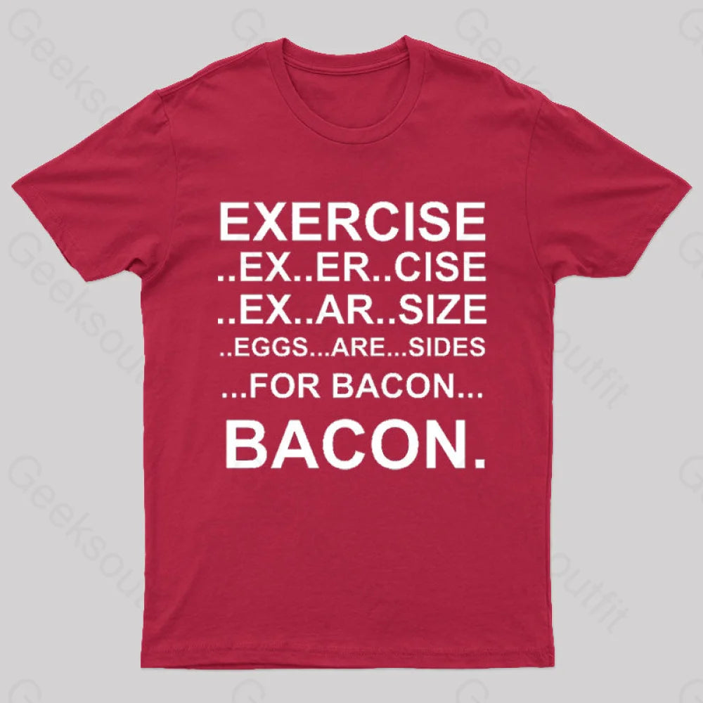 Exercise... Bacon. T-Shirt Red / S