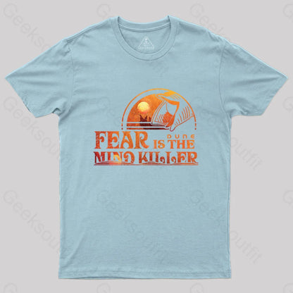 Fear Is The Mind Killer T-Shirt Light Blue / S Yc