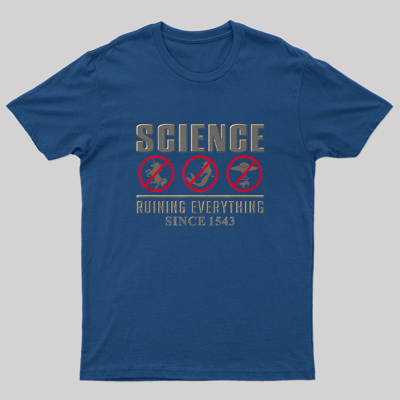 Science Ruining Everything Since 1543 Aliens T-Shirt