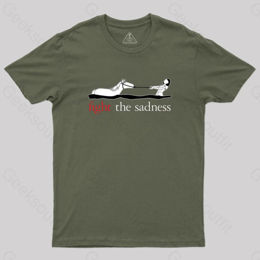 Fight The Sadness T-Shirt Army Green / S