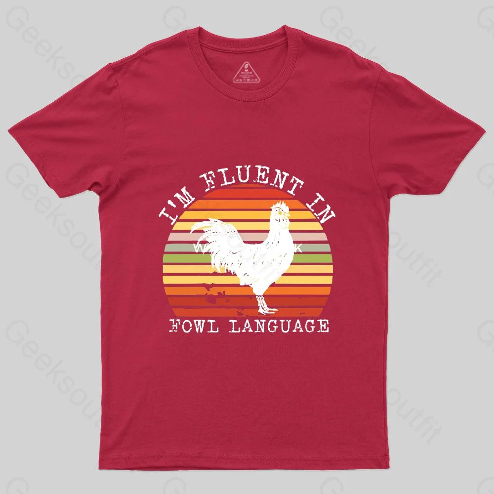 Fluent In Fowl Language T-Shirt - Geeksoutfit