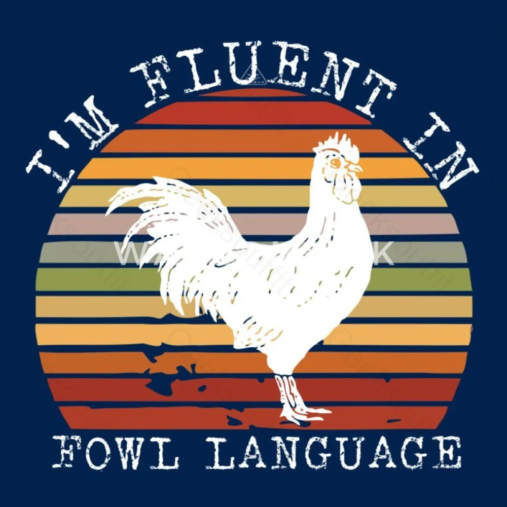 Fluent In Fowl Language T-Shirt - Geeksoutfit