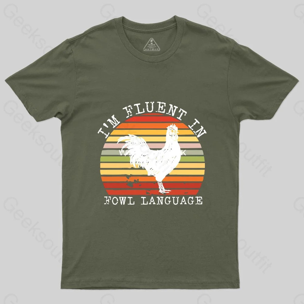 Fluent In Fowl Language T-Shirt - Geeksoutfit