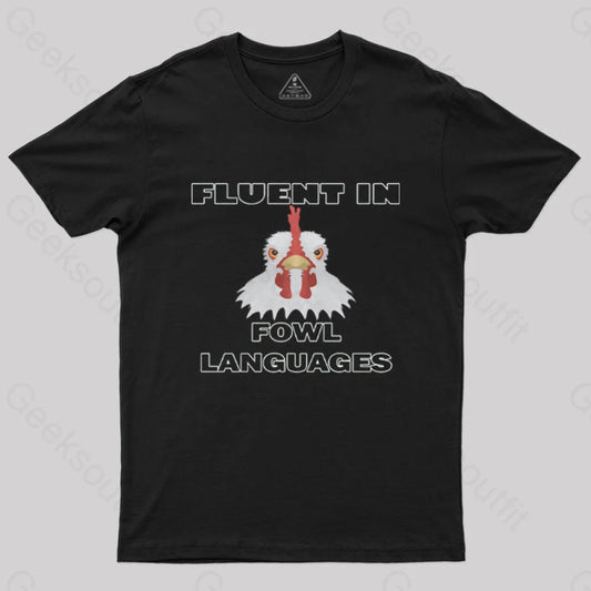 Fluent In Fowl Languages T-Shirt Black / S