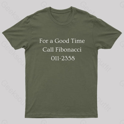 For A Good Time Call Fibonacci Geek T-Shirt Army Green / S