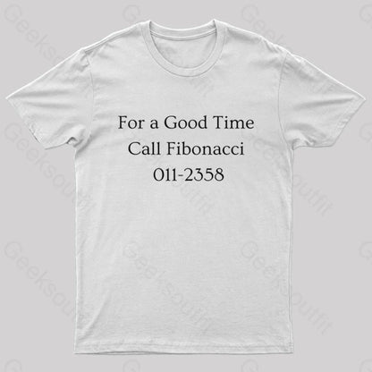 For A Good Time Call Fibonacci Geek T-Shirt White / S