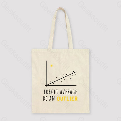 Forget Average Be An Outlier Funny Math Noirty Designs Unisex Tote Bag