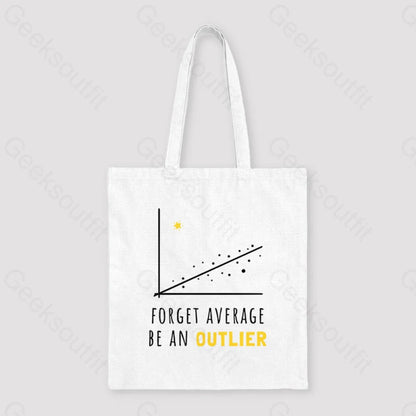 Forget Average Be An Outlier Funny Math Noirty Designs Unisex Tote Bag