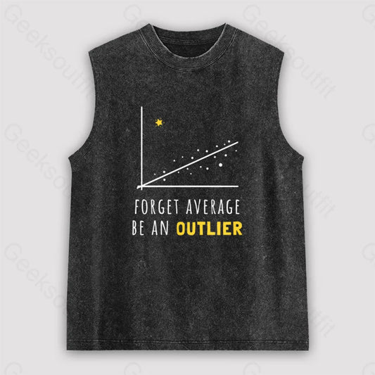 Forget Average Be An Outlier Funny Math Noirty Designs Unisex Washed Tank Black / S