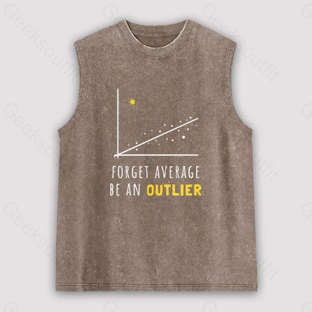 Forget Average Be An Outlier Funny Math Noirty Designs Unisex Washed Tank Brown / S