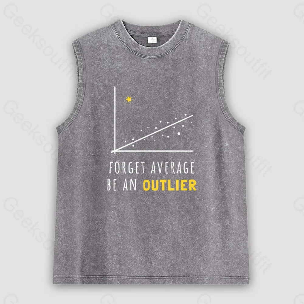 Forget Average Be An Outlier Funny Math Noirty Designs Unisex Washed Tank Grey / S