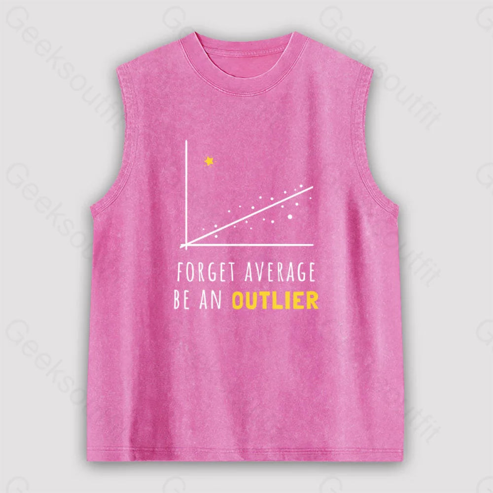 Forget Average Be An Outlier Funny Math Noirty Designs Unisex Washed Tank Pink / S