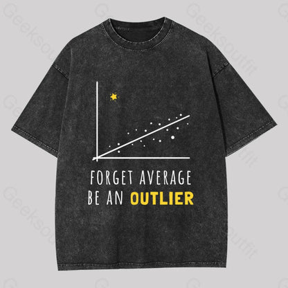 Forget Average Be An Outlier Funny Math Noirty Designs Washed T-Shirt Black / S