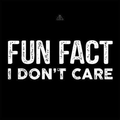 Fun Fact I Don’t Care Funny T-Shirt