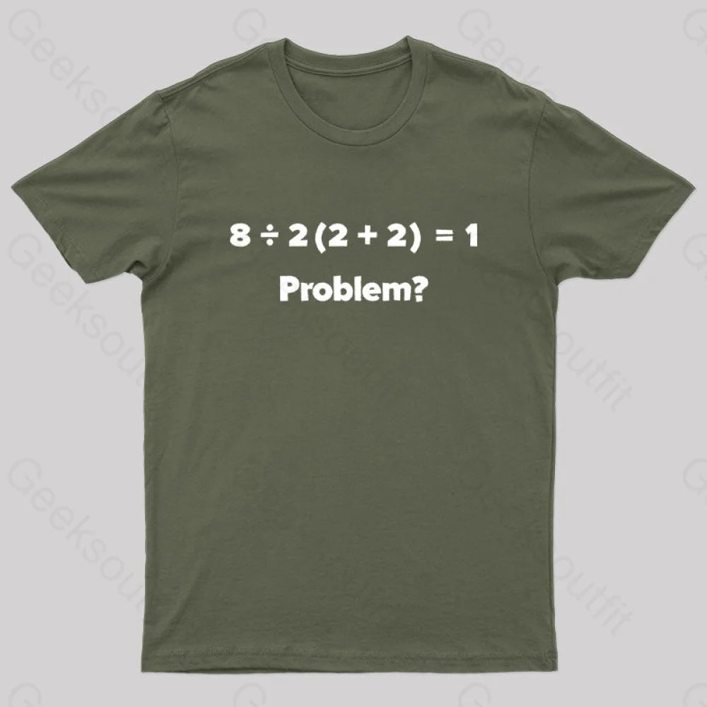 Funny Math Equation Viral Mathematics Confusing Design Nerd T-Shirt Army Green / S