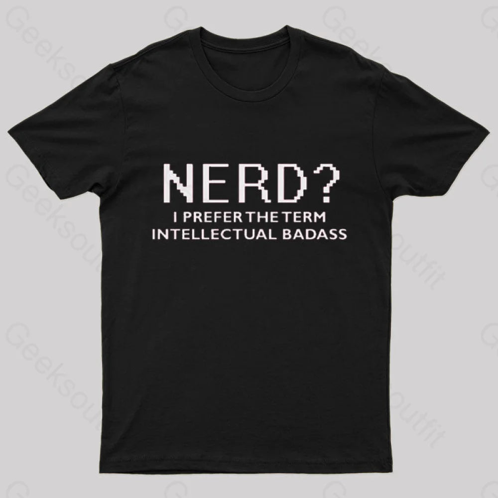 Funny Nerd Geek T-Shirt Black / S