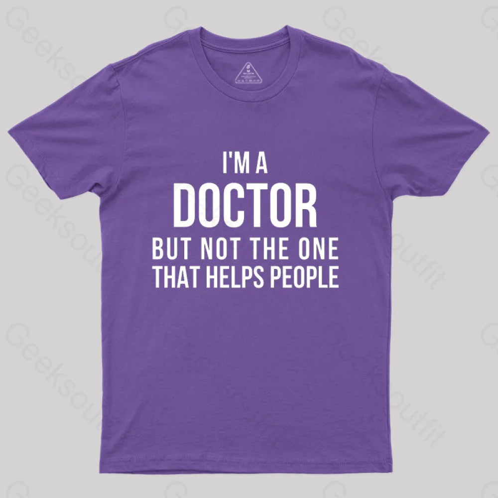 Funny Phd Doctorate I’m A Doctor T-Shirt Purple / S