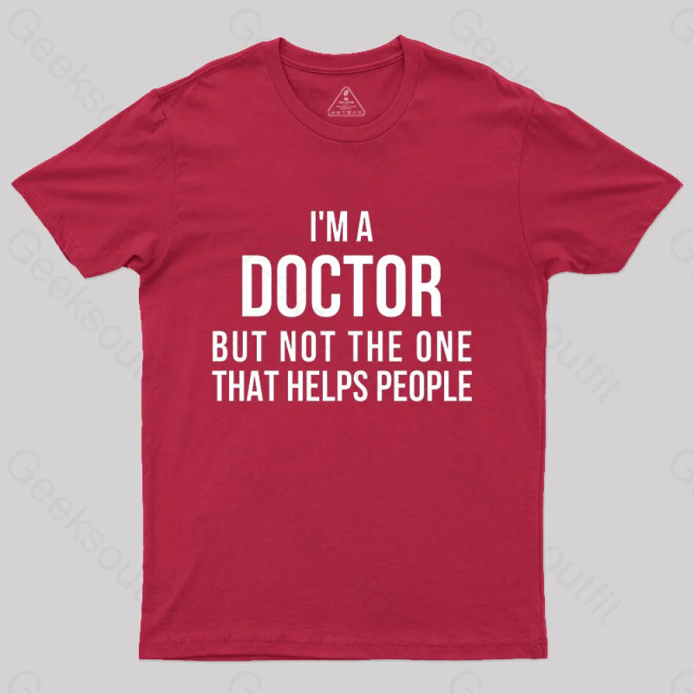 Funny Phd Doctorate I’m A Doctor T-Shirt Red / S