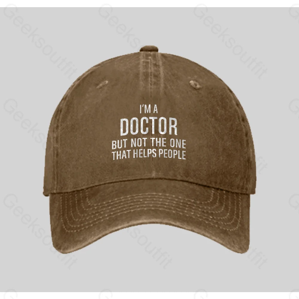 Funny Phd Doctorate I’m A Doctor Washed Vintage Baseball Cap Natural